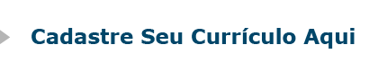 Cadastre agora mesmo seu curr�culo